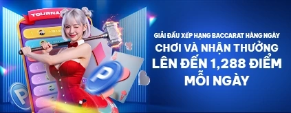[Casino] Giải Đấu Baccrat Hàng Ngày