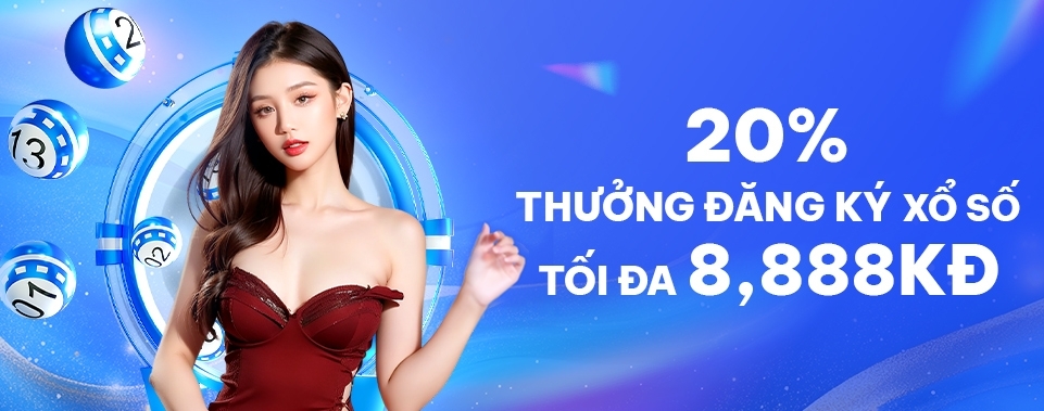 [TV MỚI] 20% THƯỞNG ĐĂNG KÝ XỔ SỐ