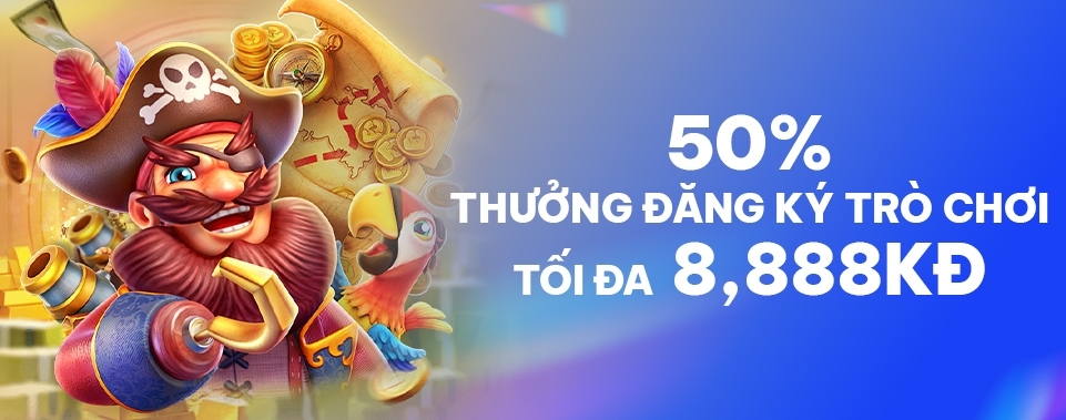 [TV Mới] Thưởng 50% Đăng Ký Slot