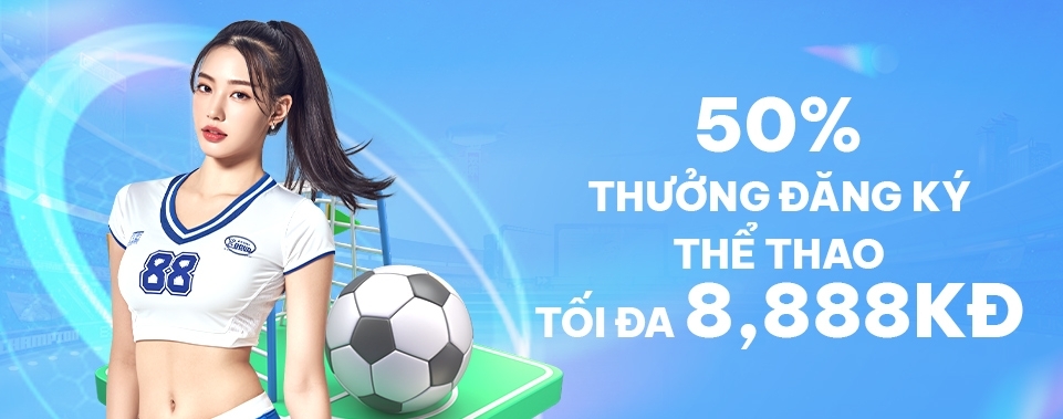 [TV Mới] Thưởng 50% Đăng Ký Thể Thao/Esports